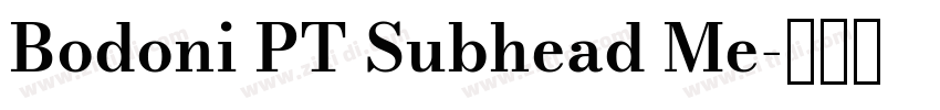 Bodoni PT Subhead Me字体转换 Bodoni PT Subhead Me字体转换